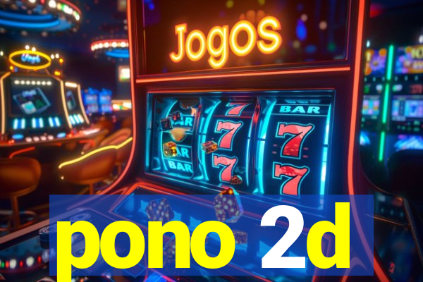 pono 2d